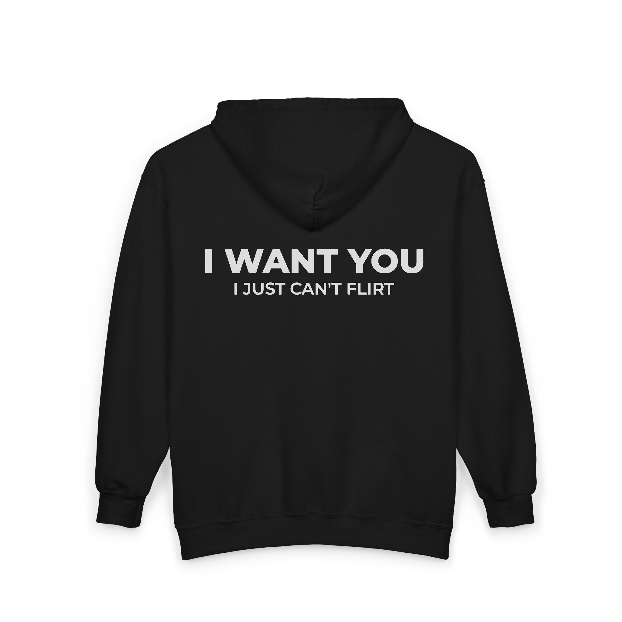 I WANT YOU I JUST CAN'T FLIRT