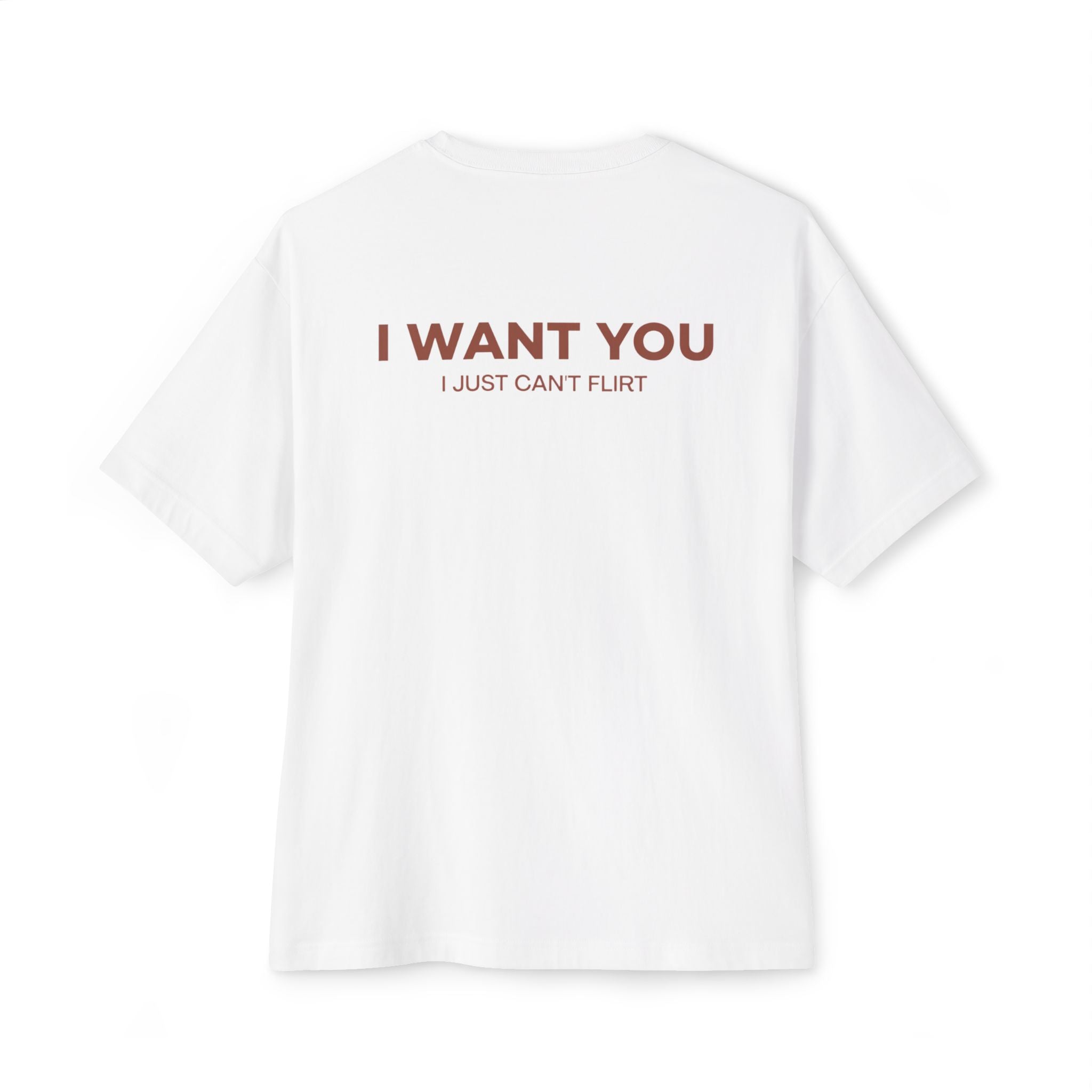 I WANT YOU, I JUST CAN'T FLIRT